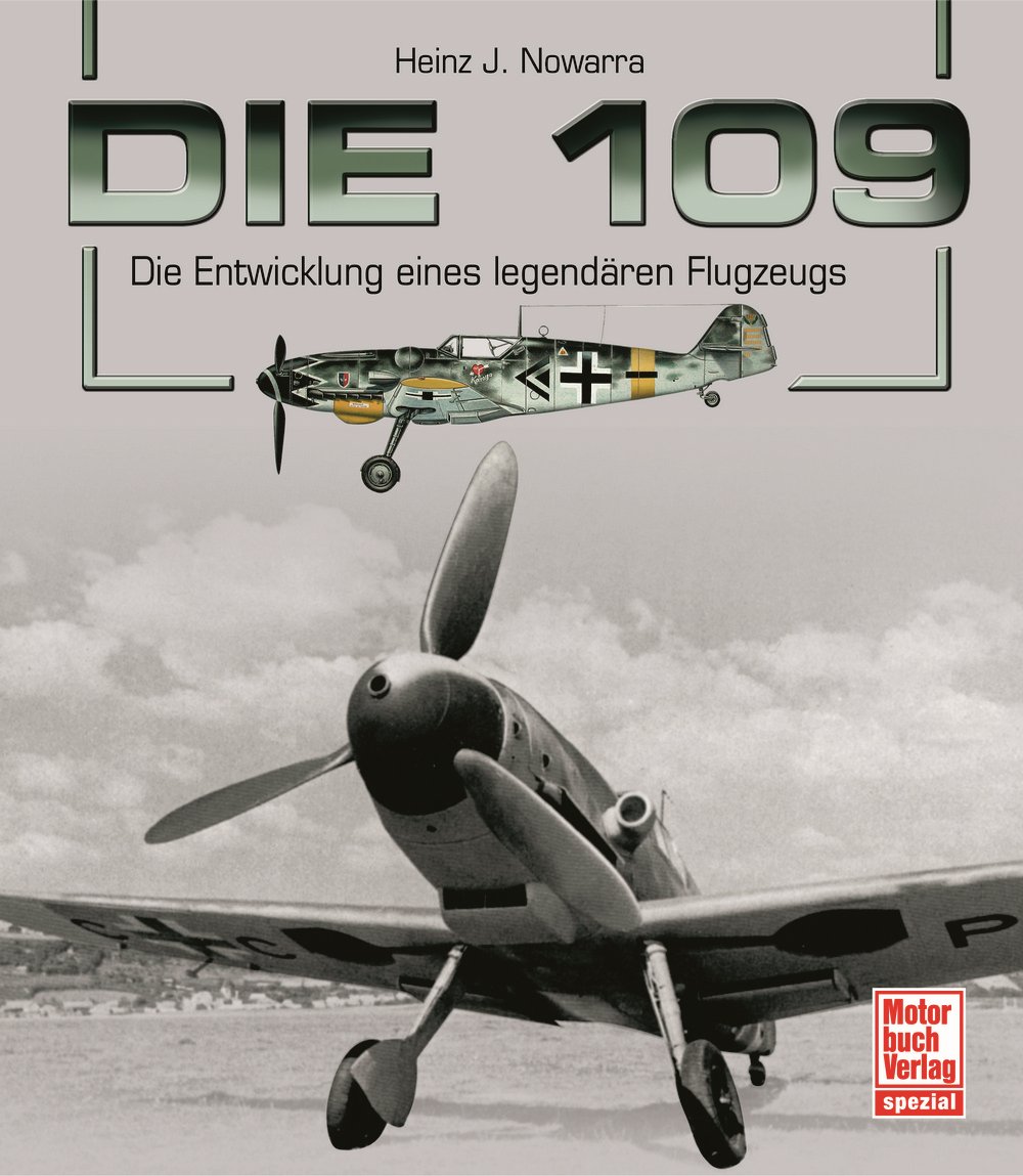 Buch Die 109 - Die Entwicklung eines legendären Flugzeugs